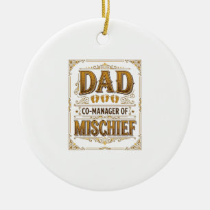 Dad Co-Manager of Mischief Funny Father Design_1 Ceramic Tree Decoration