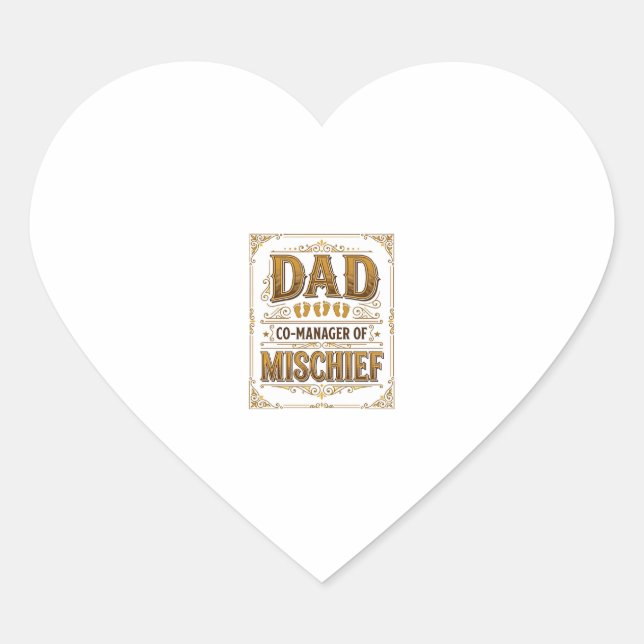 Dad Co-Manager of Mischief Funny Father Design_1 Heart Sticker (Front)