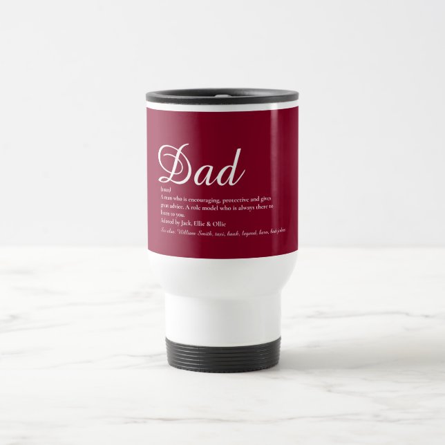 Dad Daddy Father Papa Definition Burgundy Script Travel Mug (Center)