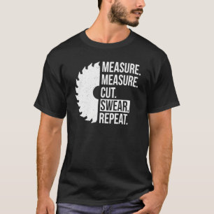 Dad Daddy Measure Cut Handyman Woodworker Father D T-Shirt