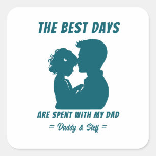 Dad & Daughter - Best  Days (2) Square Sticker