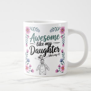 Dad & Daughter Gift Awesome Like My Daughter Art Large Coffee Mug