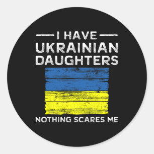 Dad Daughter Shirt Nothing Scares Me Ukrainian Mom Classic Round Sticker