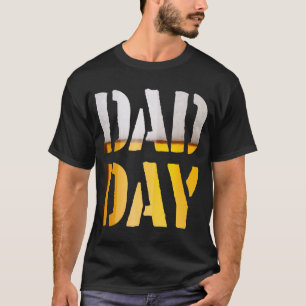 DAD DAY Beer Happy Father's day! T-Shirt