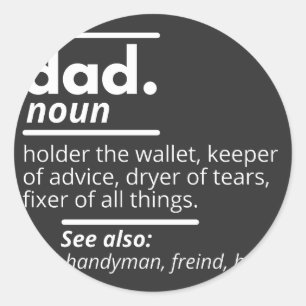 Dad Dictionary Definition - Funny Fathers Day Gift Classic Round Sticker