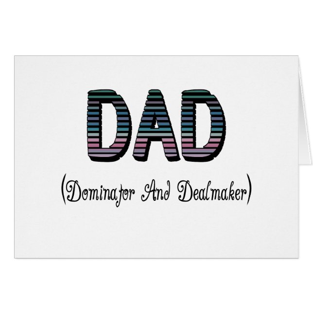 Dad Dominator And Dealmaker (Front Horizontal)