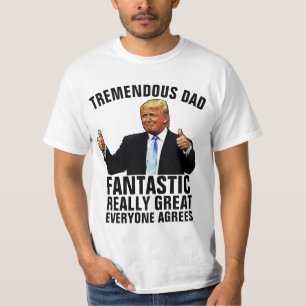 DAD - DONALD TRUMP TREMENDOUS DAD T-SHIRTS