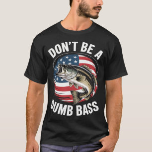 Dad Don't Be Dumb Bass Fishing Black Small T-Shirt