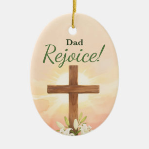 Dad Easter Rejoice Cross and Lilies Religious Ceramic Tree Decoration