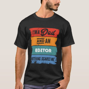 Dad Editor Proud Papa Legend T-Shirt