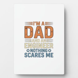 Dad Engineer Nothing Scares Me Vintage Shirt Desig Plaque
