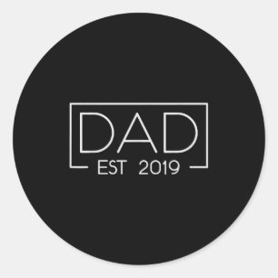 Dad Est. 2019 Expect Baby 2019, Father 2019 New Da Classic Round Sticker
