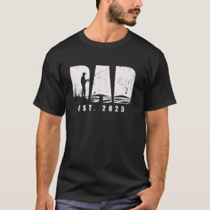Dad Est 2025 Fishing Dad To Be New Baby Daddy Fath T-Shirt