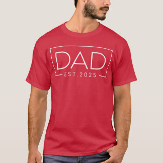Dad Est 2025 New Dad FirstTime Dad Promotedo Dad 2 T-Shirt