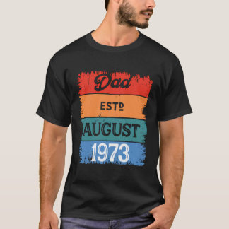 Dad Est August 1973 Proud Papa Best Daddy Classic T-Shirt