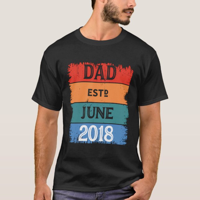 Dad Est Jun 2018 Proud Papa Grandpa Best Daddy Leg T-Shirt (Front)