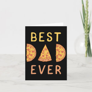 Dad Ever Pizza Lover Fathers Day Papa Parenting  Card