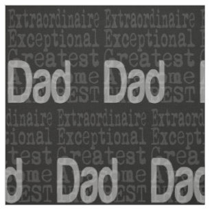Dad Extraordinaire Fabric
