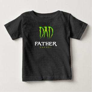 Dad Father Energy Monster Happy Father’S Day Tshir Baby T-Shirt