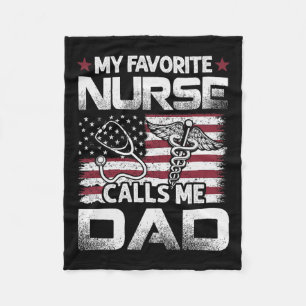 Dad Fathers Day My Favourite Nurse Calls Me Dad Vi Fleece Blanket