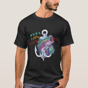 Dad Fishing Funny Father's Day Reel Cool Dad Papa T-Shirt