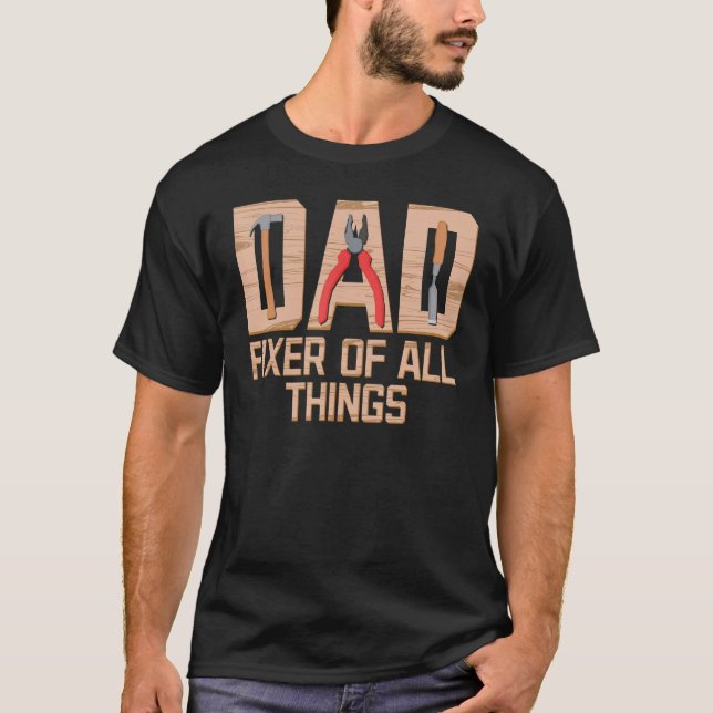 Dad Fixer Of All Things Father's Day Handyman Wood T-Shirt (Front)