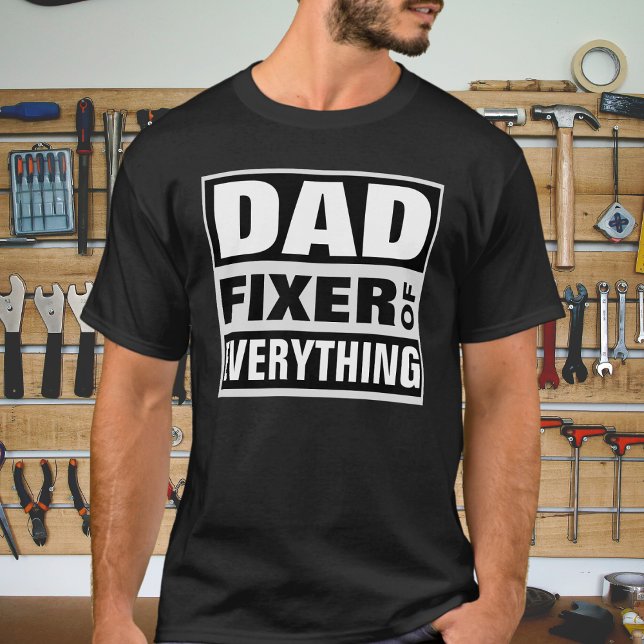 Dad Fixer of Everything Bold Black White T-Shirt (Creator Uploaded)