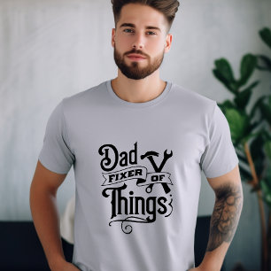 Dad, Fixer of Things T-Shirt