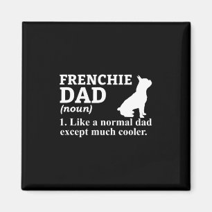 Dad Frensh Bulldog Frenchie French Puppy Dog Magnet