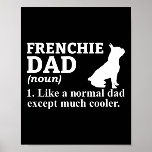 Dad Frensh Bulldog Frenchie French Puppy Dog Poster