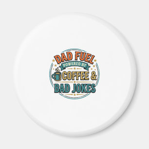 Dad Fuel Coffee and Bad Jokes Vintage Shirt Design Magnet