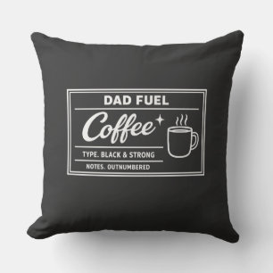 Dad Fuel Coffee – Black & Strong Father’s Day Cushion