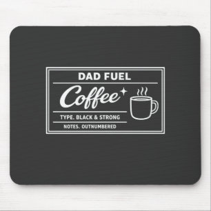 Dad Fuel Coffee – Black & Strong Father’s Day Mouse Mat