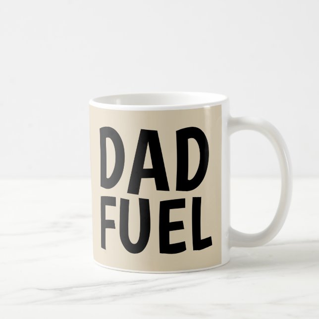 DAD FUEL, Funny DAD Coffee Mugs (Right)