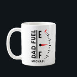 Dad Fuel Funny Father's Day Birthday Personalised Coffee Mug<br><div class="desc">Dad Fuel Funny Father's Day Birthday Personalised Name Coffee Mug features "Dad Fuel" in modern black script with a fuel indicator. Personalised with your name by editing the text in the text box provided. Perfect gift for Father's Day,  Christmas,  birthday and much more. Created by ©Evco Studio www.zazzle.com/store/evcostudio</div>