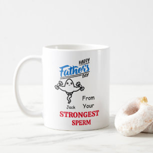 Dad Funny Happy Father's Day From Strongest Sperm  Coffee Mug
