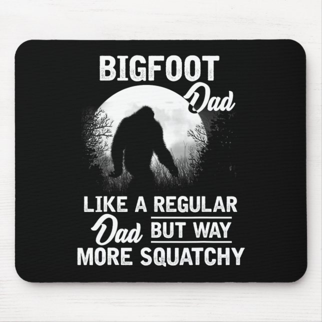 Dad Funny Sasquatch Bigfoot Fathers Day Gift  Mouse Mat (Front)