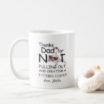 Dad Funny Sperm Thanks Dad For Not Pulling Out  Coffee Mug<br><div class="desc">Dad Funny Sperm Thanks Dad for Not Pulling Out and Creating A F.King Legend Love</div>