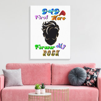 Dad Gallery First Hero Forever My Rock Canvas Print