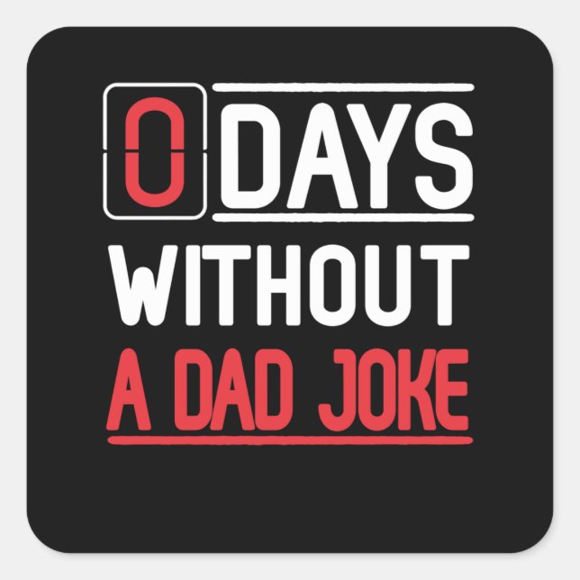 Dad Gift | 0 Days Without A Dad Joke Gift Square Sticker (Front)