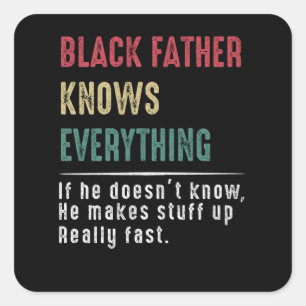 Dad Gift Black Father Knows Everything Dad Gift Square Sticker