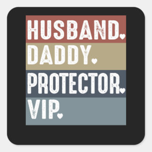Dad Gift Husband. Daddy. Protector. VIP Gift Idea Square Sticker