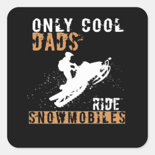 Dad Gift   Only Cool Dads Ride Snowmobiles Square Sticker