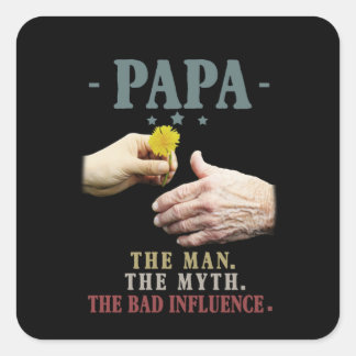 Dad Gift | Papa The Man The Myth The Bad Influence Square Sticker