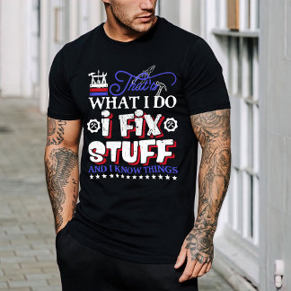 Dad Gift Shirt, Handyman Shirt, I fix Stuff T-Shirt