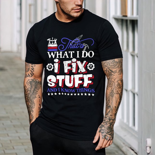 Dad Gift Shirt, Handyman Shirt, I fix Stuff T-Shirt (Creator Uploaded)