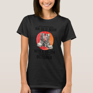 Dad Grandpa Dd214 Born In October Veteran Old Man T-Shirt