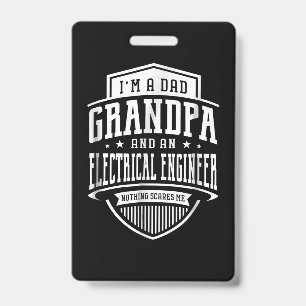 Dad Grandpa Electrical Engineer Nothing Scares Me ID Badge