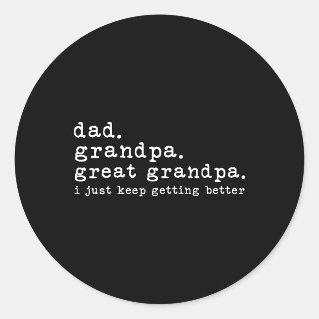 Dad Grandpa Great Grandpa Funny Fathers Day Great  Classic Round Sticker (Front)