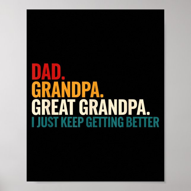 Dad Grandpa Great Grandpa Funny Saying - Dad I Jus Poster (Front)